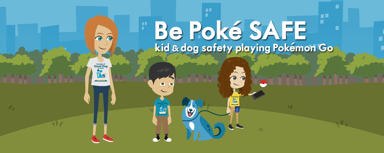 Pokemon Go Safety for Kids & Dogs